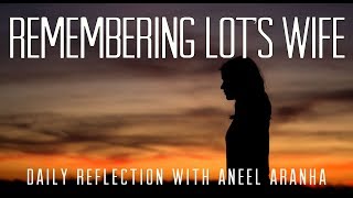 Daily Reflection With Aneel Aranha | Luke 17:26-37 | November 16, 2018