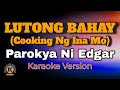 LUTONG BAHAY (Cooking Ng Ina Mo) - Parokya Ni Edgar (Karaoke Version)