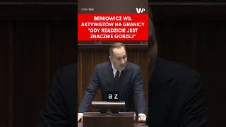 Aktywiści na granicy. Berkowicz stracił cierpliwość