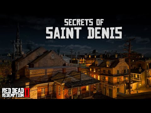 Secrets of Saint Denis (Red Dead Redemption 2)