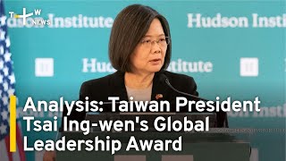 Analysis: Taiwan President Tsai Ing-wen's Global Leadership Award | TaiwanPlus News