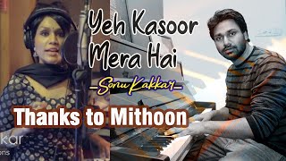 Yeh Kasoor Mera Hai | Sonu Kakkar-Jism2 ( Live studio) lyrics are of Mithoon