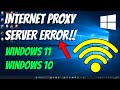 How To Fix Internet Proxy Server Errors in Windows