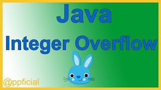 Java Integer Overflow Problem Explained by Example - Java Tutorial - Appficial