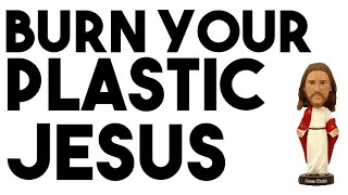 BURN YOUR PLASTIC JESUS - Paul Benger