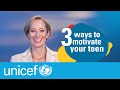 Three ways to motivate your teen | UNICEF