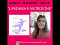 LIPEDEMA E NUTRIZIONE. Facebook Group Live con la Dott.ssa MADDALENA CAVALLO, biologa nutrizionista