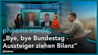 phoenix runde: "Bye, bye Bundestag - Aussteiger ziehen Bilanz"