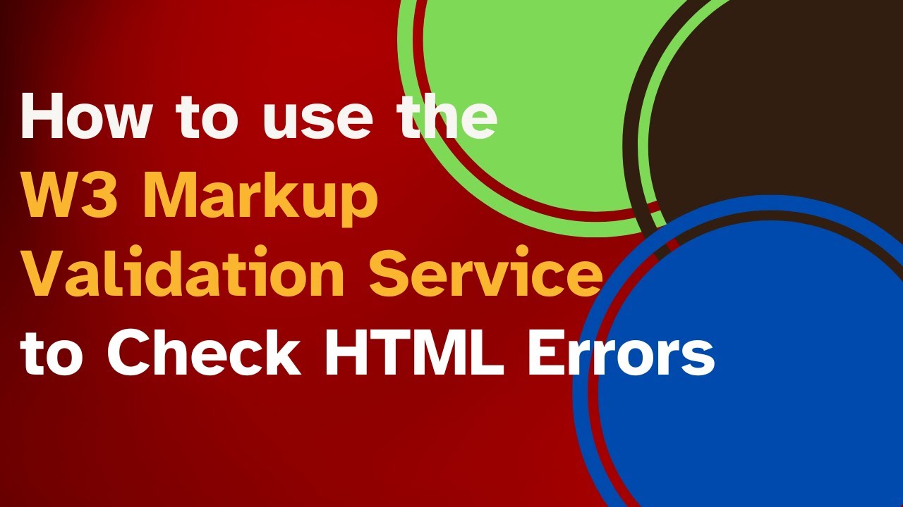 How To Use The W3 Markup Validation Service To Check HTML Errors - YouTube