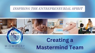 Creating a Midwifery Mastermind Team - Midwifery Business Consultation