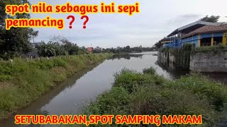 SPOT SEBAGUS INI TAK ADA NILA BABON NYA‼️SETUBABAKAN SAMPING MAKAM #fishing #mancing