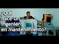 ¿Qué hace un ingeniero en Mantenimiento? - SIGMA IMECSA