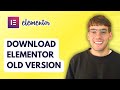 How to Download Elementor Old Version [2026 Full Guide]