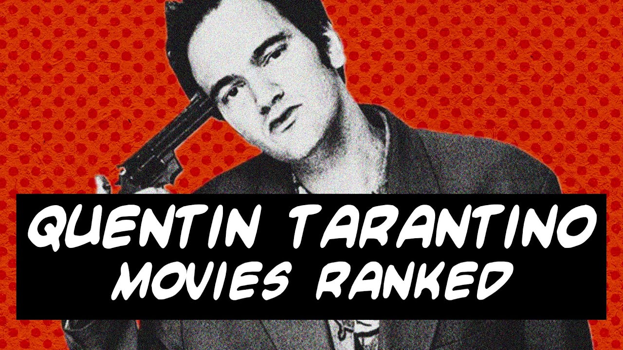 All Quentin Tarantino Movies Ranked - YouTube