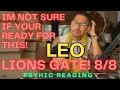 LEO THE MOST IMPORTANT DAY! YOU NEED TO KNOW THIS! AUGUST TAROT HOROSCOPE