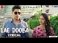 Lae Dooba - Lyrical | Aiyaary | Sidharth Malhotra, Rakul Preet |Sunidhi Chauhan |Rochak Kohli