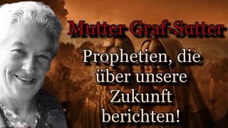 Mutter Graf-Sutters Prophezeiungen über das Ende der Zeit