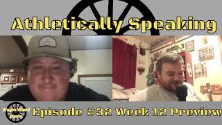 Athletically Speaking Ep. 32 Week 12 Preview