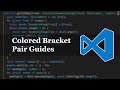 VS Code — Colored Bracket Pair Guides