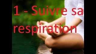 1 - Suivre sa respiration - MEDITATION Christophe Andre -