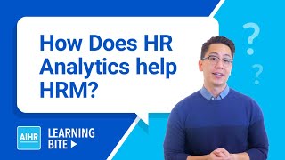 How Does HR Analytics Help HRM? | AIHR Learning Bite