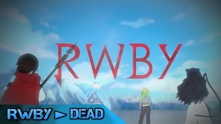 【RWBY】「AMV」 -►Dead