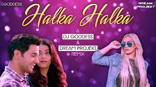 Halka Halka | Sunidhi Chauhan & Divya Kumar | DJ Goddess & Dream Projekt Remix