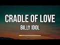 Billy Idol - Cradle Of Love (Lyrics)