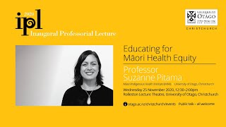 Inaugural Professorial Lecture - Professor Suzanne Pitama