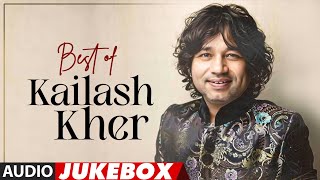Best Of Kailash Kher Full Songs (Audio) Jukebox | Kailash Kher Hit Songs | T-Series