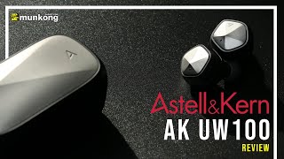 รีวิว Astell\u0026Kern AK UW100 สุดยอดหูฟังทรูไวร์เลสรุ่นแรกจากแบรนด์ Music Player ระดับโลก