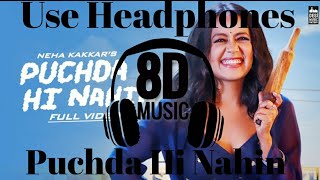 PUCHDA HI NAHIN (8D MUSIC) - Neha Kakkar | MixSingh | Latest Song 2019 |