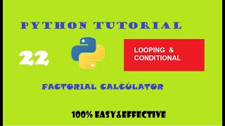 PYTHON TUTORIAL | PROGRAM-22 | FACTORIAL CALCULATOR