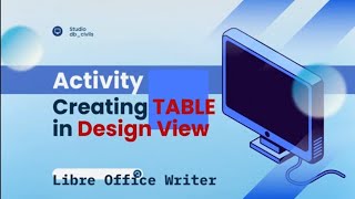 Cl(10) Act - Creating TABLE using "Design View" Libre Office Base.