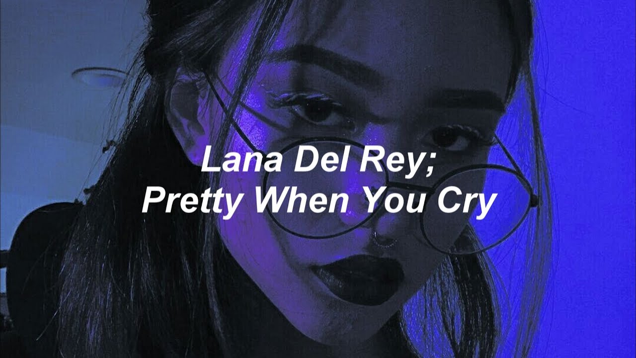 Lana Del Rey; Pretty When You Cry (Sub. Español - Lyrics) - YouTube