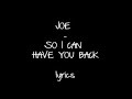 So I can have you back by joe