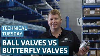 Ball Valves vs Butterfly Valves | Technical Tuesday