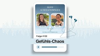 Podcast Folge 122 - Gefühls-Chaos