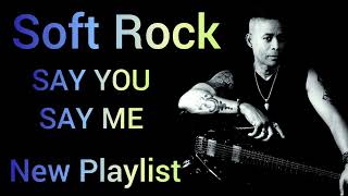 Say you say me - Soft Rock Hits 70s 80s 90s Eric Clapton, Phil Collins, Air Supply, Chicago