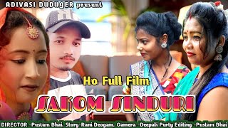 Ho Full Movie/ SAKOM SINDURI Pustam Bhai /Rani Deogam