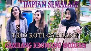 GAMBANG KROMONG MODERN _IMPIAN SEMALAM _   TRIO ROTI GAMBANG