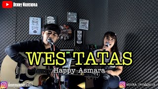 WES TATAS~Happy Asmara Cover Akustik By Denny Mahendra feat Aticka Rengganis