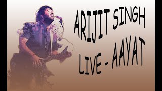 Aayat - Arijit Singh Live Kolkata