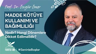 Madde Kötüye Kullanımı ve Bağımlılığı Nedir? Hangi Dönemlere Dikkat Edilmelidir?