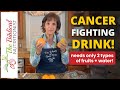 2 Fruits Fight Cancer Naturally  + Cancer-Fighting Drink Recipe (drink 2 tbps per day!)