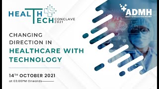 ADMH Health Tech Conclave 2021- Changing Direction In Healthcare With Technology | ADMH Webinar