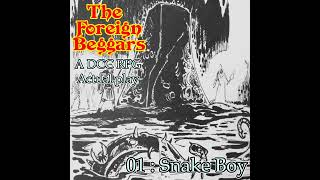 The Foreign Beggars 01 - Snake Boy (DCC RPG Actual Play)