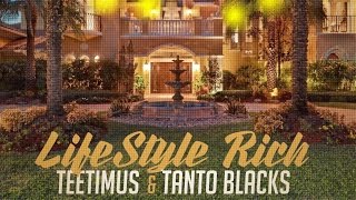Teetimus x Tanto Blacks - Lifestyle Rich - May 2016