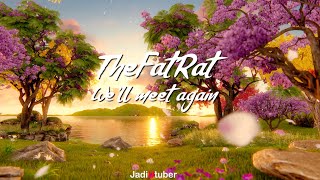 Jadi Youtuber - Jadi Utuber | TheFatRat & Laura Brehm - We'll Meet Again Lyrics