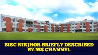 BISC Nirjhor briefly memories by MS Channel || BISC Nirjhor description || Ft. MS Channel